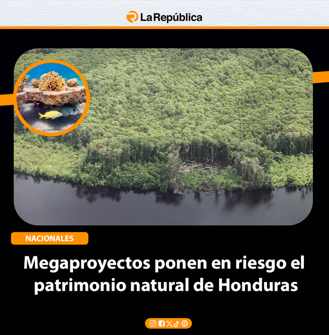 Megaproyectos ponen en riesgo el  patrimonio natural de Honduras - Cover Image